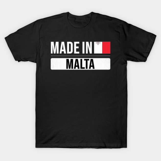 Made In Malta - Gift for Maltese With Roots From Malta T-Shirt by Country Flags